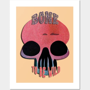 Bone To Be Wild Posters and Art